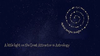 A little light on the Great Attractor in Astrology [upl. by Bolen]