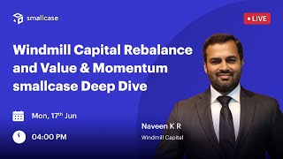 🔴Windmill Capital Rebalance and Value amp Momentum smallcase Deep Dive  Naveen K R [upl. by Einnol651]