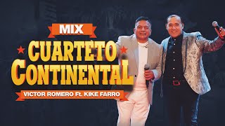 Mix Cuarteto Continental En Vivo  Víctor Romero Feat Kike Farro [upl. by Rhiana]