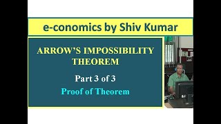 economics by Shiv Kumar Arrows Impossibility Theorem Part 3 of 3 Proof of Theorem [upl. by Eeraj971]