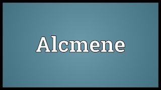 Alcmene Meaning [upl. by Tigirb]