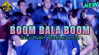 NEW LAGU PARTY 2024 🌴 BOOM BALA BOM 🌴 DJ PAPA REMIX [upl. by Hesta]