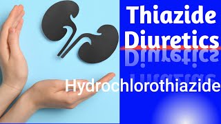 Thiazide diuretics Hydrochlorothiazide [upl. by Thorstein]