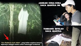 BENERAN DATANG BACA MANTRA PEMANGAIL KUNTILANAK DI HUTAN ANGKER  part 1 [upl. by Woll729]