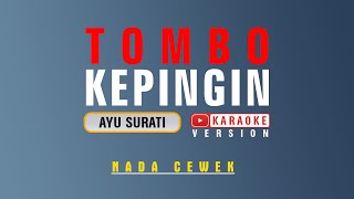 Tombo Kepingin  Karoke  Nada Cewek [upl. by Hedvig76]