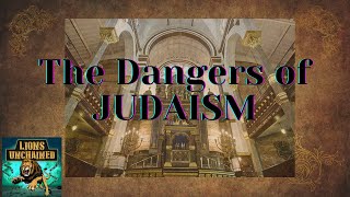 The Dangers of Judaism [upl. by Oiralednac]