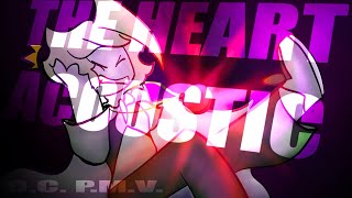 The Heart Acoustic  OC PMV [upl. by Suissac4]