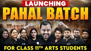 Launching PAHAL Batch 🔥 For Class 11th Arts Students 💪 [upl. by Eessac]