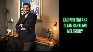 KADININ NAFAKA ALMA ŞARTLARI NELERDİR [upl. by Noak650]