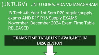 JNTUGV BTech 4thYear 1stsem R20 regularsupply exams AND R19R16 Supply EXAMS 2024 Exam Time Table [upl. by Aland]