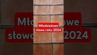 Młodzieżowe słowo roku 2024 [upl. by Dombrowski]