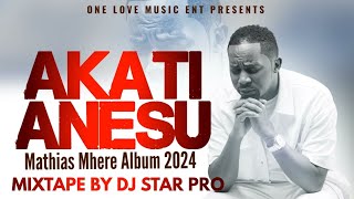 Mathias Mhere Akati Anesu Album Songs 2024 Mixtape by DJ STAR PRO Official music visualizer [upl. by Ansilme]