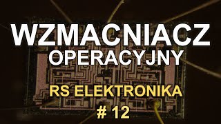 Wzmacniacz Operacyjny  RS Elektronika  12 [upl. by Anialram]