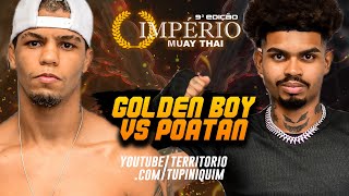 Poatan vs GoldenBoy  Império MuayThai 9 [upl. by Anitsirhc]