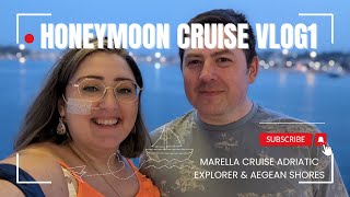 Honeymoon Cruise Vlog 1 Marella Explorer Adriatic Explorer amp Aegean Shores [upl. by Alamac]