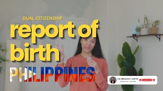 Philippine Dual Citizenship Report of Birth for Filipinos Born Abroad 🇵🇭 [upl. by Ziwot576]