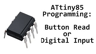 AVR ATtiny85 Programming Digital Input and Pullup Resistors [upl. by Ecinna]