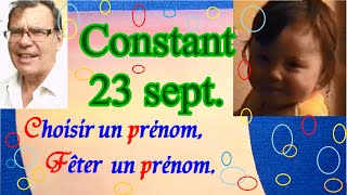 Choisir et fêter un prénom garçon caractère  Constant 23 septembre [upl. by Coussoule132]