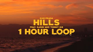 Kam Prada  Hills feat Rarin amp Tommy Ice  1 Hour [upl. by Averat76]