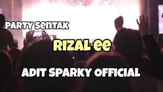 DJ RIZAL EE FULLBASS‼️Adit Sparky Official Nwrmxx Party Sentak [upl. by Cassondra]