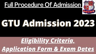 GTU Admission 2023  Application Soon Dates Eligibility Pattern Syllabus [upl. by Kone6]