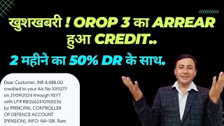 बड़ी खुशखबरी  OROP 3 का ARREAR खाते में आना शुरू  50 DR के साथ orop3 [upl. by Rhoads]