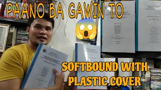 PAANO BA ANG PAGGAWA SOFTBOUND WITH PLASTIC COVER [upl. by Chem230]