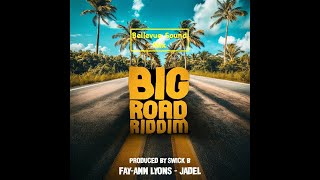 Big Road Riddim Mix 2k25 Featuring Jadel amp FayAnn Lyons [upl. by Idnil]