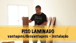 Piso Laminado  VantagensDesvantagens  Instalação [upl. by Ahsitram]