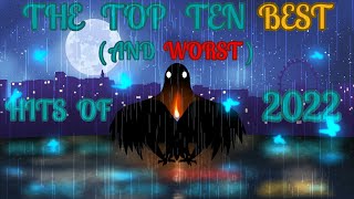 The Top Ten Best And Worst Hit Songs Of 2022 [upl. by Hetty]