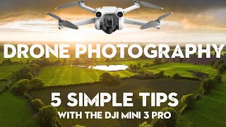 5 Simple Drone Photography Tips with DJI Mini 3 Pro [upl. by Amisoc]