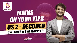 Mains Syllabus amp PYQs Decoded  GS 2  MAINS 2024 amp 2025  BRAHMASTRA  UPSC CSE  Sunya IAS [upl. by Mad]