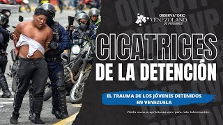 Cicatrices de la detención El trauma de los jóvenes detenidos en Venezuela [upl. by Guglielmo]