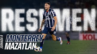 Resumen 📹 J9 Monterrey vs Mazatlán  Partido disputado de principio a fin 💥 [upl. by Bithia]