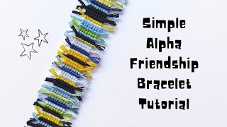 Simple Alpha Friendship Bracelet Tutorial • Friendship Bracelet Tutorial for Beginners [upl. by Allcot61]