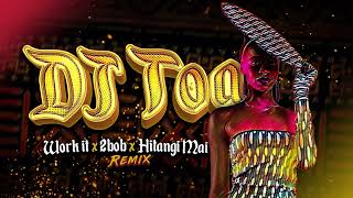 DJ TOA  WORK IT x 2BOB x HITANGI MAI REMIX 2023 [upl. by Asiulana]