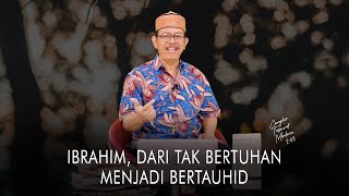 Cangkir Tasawuf Modern eps 248  IBRAHIM DARI TAK BERTUHAN MENJADI BERTAUHID [upl. by Daile]