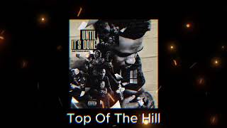 GetRichZay – Top Of The Hill Official Audio from Until Its Done [upl. by Filia248]