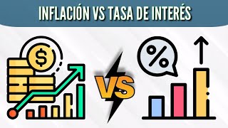 ¿CUÁL ES LA RELACIÓN ENTRE INFLACIÓN Y TASA DE INTERÉS [upl. by Filomena360]