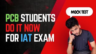 iat exam for pcb students strategy  IAT strategy for NEET students  iat iiser [upl. by Tarrah]