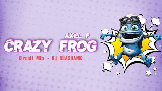 Crazy Frog  Axel F Circuit Mix Dj Shashank  Mp3 Link in Description [upl. by Arob550]