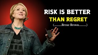 quotRISK IS BETTER THAN REGRETquotBrene Brown motivational video [upl. by Eiramyelhsa744]