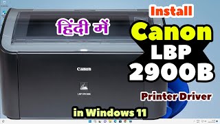 How to Download amp Install Canon LBP 2900B Printer Driver Manually in Windows 11  Hindi [upl. by Adgam]