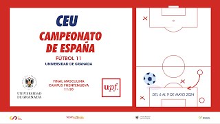 CEU 2024 FINAL Fútbol Masculino Universidad de Granada vs Universitat Pompeu Fabra [upl. by Bendicta]