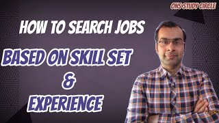 How To Search Jobs Based On Skill Set And Experience [upl. by Nylasej365]