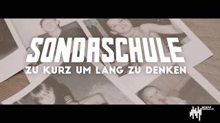 SONDASCHULE  Zu kurz um lang zu denken Offizielles Video [upl. by Dorice534]