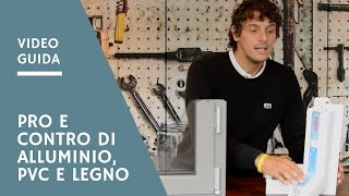 Scegliere gli infissi pro e contro di Alluminio PVC e Legno [upl. by Hasila626]