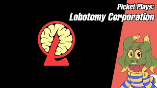 Frick lets be the SCP Foundation  Picket Plays Lobotomy Corporation [upl. by Hanzelin]