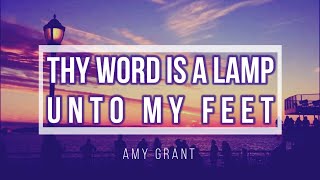 🟣 THY WORD IS A LAMP UNTO MY FEET with Lyrics Amy Grant [upl. by Fifine]