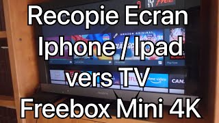 RECOPIE IPHONE  IPAD VERS TV FREEBOX MINI 4K [upl. by Alleusnoc]